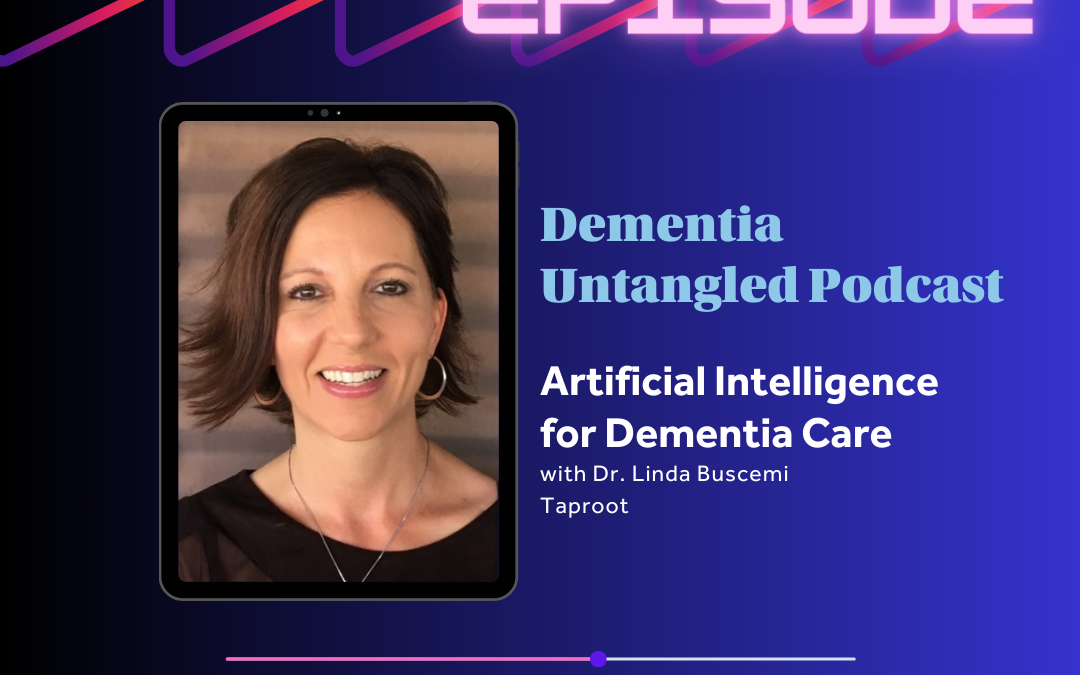 Artificial Intelligence for Dementia Care (with Dr. Linda Buscemi)